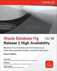 Oracle Database 11g Release 2 High Availability: Maximize Your Availability with Grid Infrastructure, Rac and Data Guard Cover Image