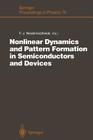 Nonlinear Dynamics and Pattern Formation in Semiconductors and Devices: Proceedings of a Symposium Organized Along with the International Conference o (Springer Proceedings in Physics #79) By Franz-Josef Niedernostheide (Editor) Cover Image