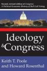 Ideology and Congress: A Political Economic History of Roll Call Voting By Howard Rosenthal Cover Image
