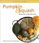 Pumpkin & Squash: Recipes from Canada's Best Chefs (Flavours Cookbook) Cover Image