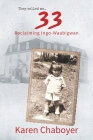 They Called Me 33: Reclaiming Ingo-Waabigwan By Karen Chaboyer Cover Image