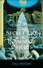 The Nature of Things: The Secret Life of Inanimate Objects By Lyall Watson Cover Image