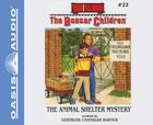 The Animal Shelter Mystery (Library Edition) (The Boxcar Children Mysteries #22) By Gertrude Chandler Warner, Aimee Lilly (Narrator) Cover Image