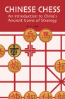 Chinese Chess: An Introduction to China's Ancient Game of Strategy Cover Image