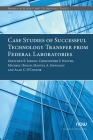 Case Studies of Successful Technology Transfer from Federal Laboratories (Annals of Science and Technology Policy) By Gretchen B. Jordan, Christopher S. Hayter, Michael Hogan Cover Image