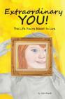 Extraordinary You: The Life You're Meant to Live By Delci J. Plouffe, Delci J. Plouffe (Illustrator) Cover Image