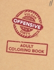 Vulgar Offensive Dirty Adult Coloring Book: Funny Tasteless Swearing Phrases and Shocking Curse Words for Relaxation and Stress Relief for Those Who L By Travis Berry Cover Image