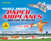 Scale Model Paper Airplanes Kit: Iconic Planes That Really Fly! Slingshot Launcher Included! - Just Pop-Out and Assemble (14 Famous Pop-Out Airplanes) By Andrew Dewar Cover Image