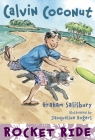 Calvin Coconut: Rocket Ride By Graham Salisbury, Jacqueline Rogers (Illustrator) Cover Image