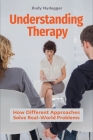 Understanding Therapy: How Different Approaches Solve Real-World Problems By Rudy Nydegger Cover Image