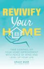 Revivify Your Home: Take Control of Your Home Improvement with Peace of Mind and Level up Your Life Cover Image