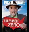 Government Zero: No Borders, No Language, No Culture By Michael Savage, Barry Baer (Read by) Cover Image