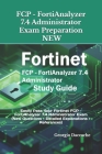 FCP - FortiAnalyzer 7.4 Administrator Exam Preparation - NEW: Easily Pass Your Fortinet FCP - FortiAnalyzer 7.4 Administrator Exam (New Questions + De By Georgio Daccache Cover Image