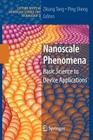 Nanoscale Phenomena: Basic Science to Device Applications (Lecture Notes in Nanoscale Science and Technology #2) By Zikang Tang (Editor), Ping Sheng (Editor) Cover Image