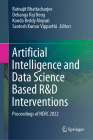 Artificial Intelligence and Data Science Based R&d Interventions: Proceedings of Nerc 2022 By Ratnajit Bhattacharjee (Editor), Debanga Raj Neog (Editor), Konda Reddy Mopuri (Editor) Cover Image