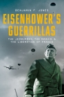 Eisenhower's Guerrillas: The Jedburghs, the Maquis, and the Liberation of France Cover Image