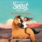 Spirit Riding Free: The Adventure Begins By Suzanne Selfors, Saskia Maarleveld (Read by) Cover Image