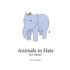 Animals in Hats (for Adults) By Sean Abplanalp Cover Image