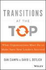 Transitions at the Top: What Organizations Must Do to Make Sure New Leaders Succeed Cover Image