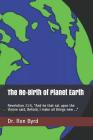 The Re-Birth of Planet Earth: Revelation 21:5, 