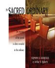 The Sacred Ordinary By Arthur O. Roberts Cover Image