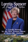 Loretta Spencer, A Passion for Service: A Candid Memoir by the First Woman Mayor of Huntsville, Alabama By Loretta Spencer Cover Image