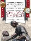 The Appreciation and Authentication of Civil War Timepieces Cover Image