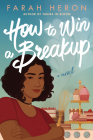 How to Win a Breakup By Farah Heron Cover Image