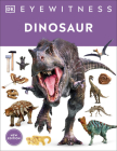 Dinosaur (DK Eyewitness) By DK Cover Image