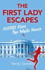 The First Lady Escapes: Flotus Flees the White House By Verity Speeks Cover Image