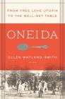 Oneida: From Free Love Utopia to the Well-Set Table Cover Image