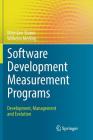 Software Development Measurement Programs: Development, Management and Evolution Cover Image