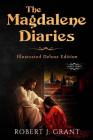 The Magdalene Diaries (Illustrated Deluxe Large Print Edition): Inspired by the readings of Edgar Cayce, Mary Magdalene's account of her time with Jes By Alexandre Bida (Illustrator), Gustave Dore (Illustrator), James M. Hart (Editor) Cover Image