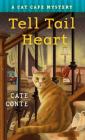 The Tell Tail Heart: A Cat Cafe Mystery (Cat Cafe Mystery Series #3) By Cate Conte Cover Image