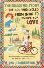 Amazing Story of the Man Who Cycled from India to Europe for Love Cover Image