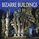 Bizarre Buildings By Paul Cattermole, Ian Westwell, Gwynne Headley (Foreword by) Cover Image
