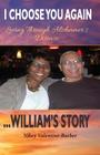 I Choose You Again, Loving Through Alzheimer's Disease... William's Story Cover Image