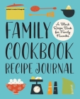 Family Cookbook Recipe Journal: A Blank Recipe Book for Family Favorites By Rockridge Press Cover Image