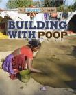 Building with Poop (Power of Poop) By Jennifer Swanson Cover Image