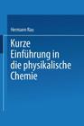 Kurze Einführung in Die Physikalische Chemie By Hermann Rau Cover Image