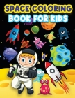 Space Coloring Book For Kids: Big Coloring Pages For Kids Ages 4-8, 6-9. Space Coloring Activities For Boys And Girls. Fun Designs To Color: Astrona By Art Books Cover Image