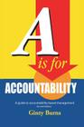 A is for Accountability: A Guide to Accountability-Based Management By Ginty Burns Cover Image