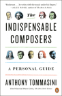 The Indispensable Composers: A Personal Guide Cover Image