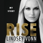 Rise Lib/E: My Story By Lindsey Vonn, Andi Arndt (Read by) Cover Image