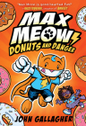 Max Meow Book 2: Donuts and Danger: (A Graphic Novel) By John Gallagher Cover Image