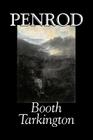 Penrod by Booth Tarkington, Fiction, Political, Literary, Classics By Booth Tarkington Cover Image