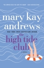 The High Tide Club: A Novel By Mary Kay Andrews Cover Image