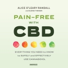 Pain-Free with CBD Lib/E: Everything You Need to Know to Safely and Effectively Use Cannabidiol Cover Image
