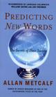 Predicting New Words: The Secrets of Their Success By Allan Metcalf, Professor Cover Image