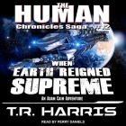 When Earth Reigned Supreme By T. R. Harris, Perry Daniels (Read by) Cover Image